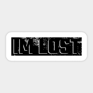 IM LOST BLACK VINTAGE GRUNGE Sticker